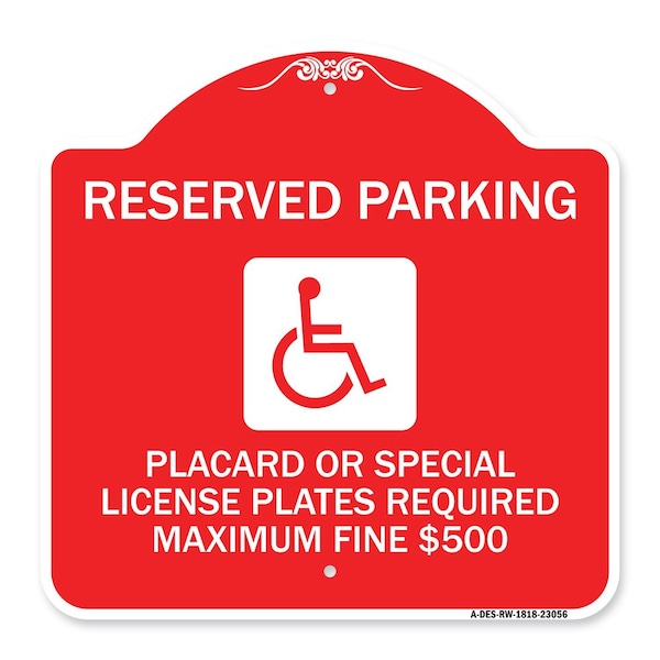 Reserved Parking Placard or Special License Plates Required Maximum Fine $500, A-DES-RW-1818-23056